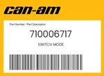 Can-am Genuine Switch Mode 710006717. Fixed Price $24.19.
