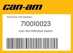 Can-am Genuine Door Switch 710010023. Fixed Price $79.30.