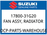 Suzuki Oem Part 17800-31G20 Fan Assy, Radiator. Fixed Price $247.63.