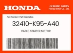 Honda Genuine Cable, Starter Motor 32410-K95-A40. Fixed Price $29.58.