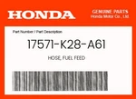 Honda Genuine Hose, Fuel Feed 17571-K28-A61. Fixed Price $48.28.