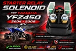 Starter Relay Solenoid For Yamaha YFZ450 2004-2008 Atv New Replacement. Fixed Price $29.95.