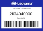 Husqvarna Genuine Rear Light - 21014040000. Fixed Price $140.05.