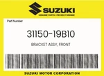 Suzuki Genuine Bracket Assy, Front 31150-19B10. Fixed Price $13.15.