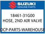 Suzuki Oem Part 18461-31G00 HOSE,2ND Air Valve. Fixed Price $14.76.