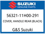 Suzuki Oem Part 56321-11H00-291 Cover, Handle Rear (black). Fixed Price $30.25.